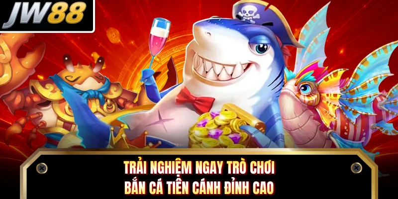 Trải nghiệm ngay trò chơi bắn cá Tiên Cánh đỉnh cao